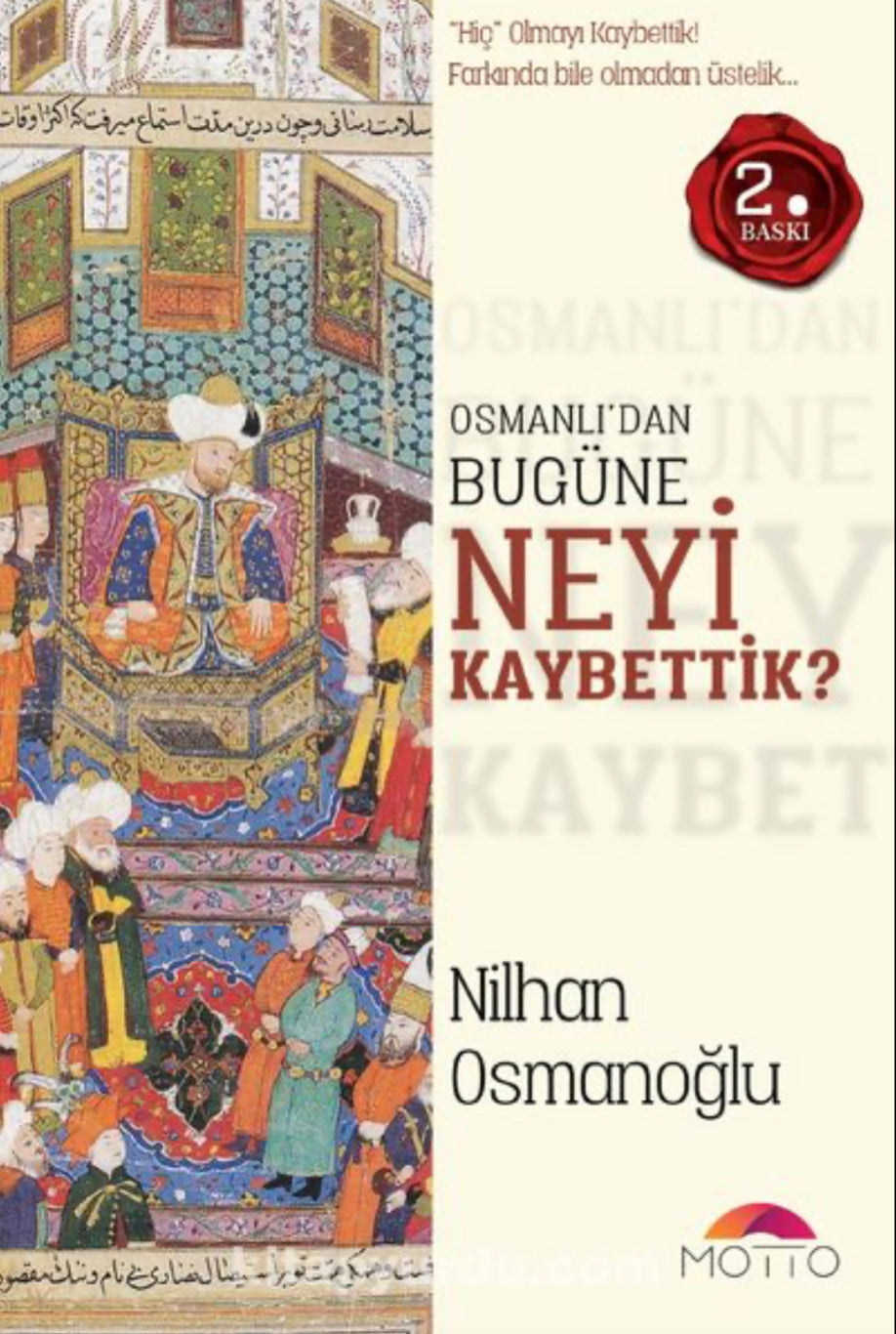 Nilhan Osmanoğlu Osmanlı’dan bugüne ne kaybettik?
